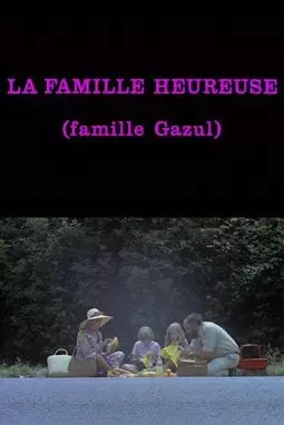 La famille heureuse (Famille Gazul) - постер