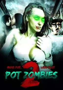 Pot Zombies 2: More Pot, Less Plot - постер