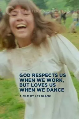 God Respects Us When We Work, But Loves Us When We Dance - постер