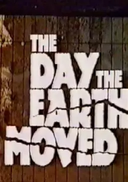 The Day the Earth Moved - постер