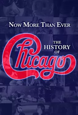 Now More Than Ever: The History of Chicago - постер
