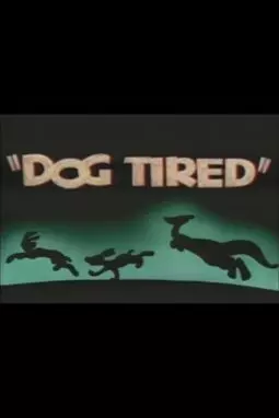 Dog Tired - постер