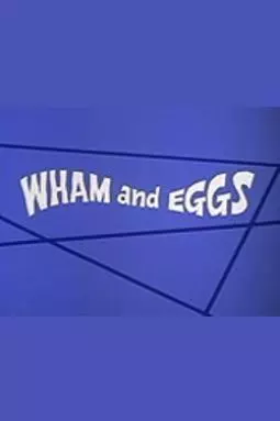 Wham and Eggs - постер