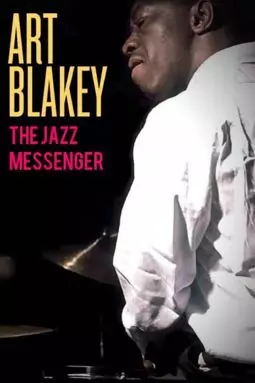 Art Blakey: The Jazz Messenger - постер