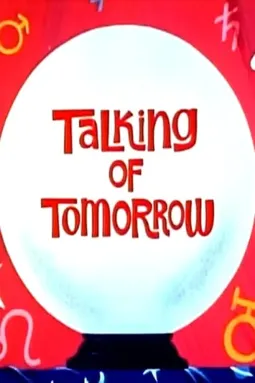 Talking of Tomorrow - постер