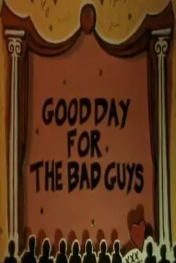 Good Day for the Bad Guys - постер