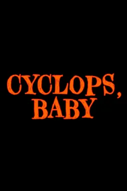 Cyclops, Baby - постер