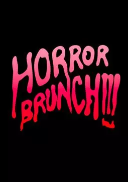 Horror Brunch!!! - постер