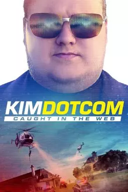 Ким Дотком: Пойманный в Сеть - постер