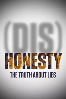 (Dis)Honesty: The Truth About Lies - постер