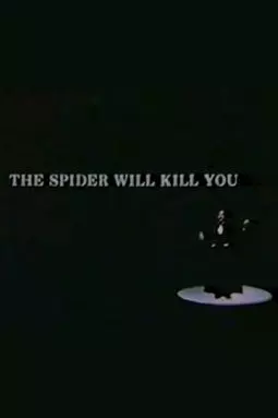 The Spider Will Kill You - постер