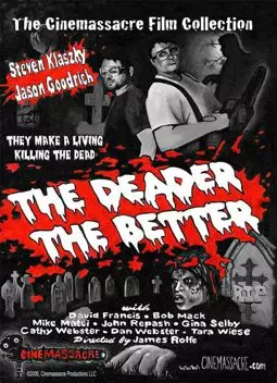 The Deader the Better - постер