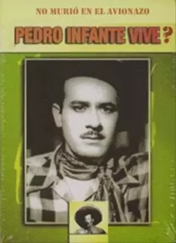Pedro infante vive? - постер