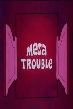 Mesa Trouble - постер