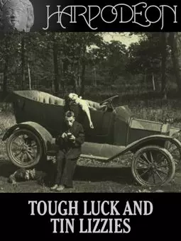 Tough Luck and Tin Lizzies - постер