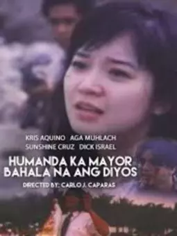 Humanda ka Mayor!: Bahala na ang Diyos - постер