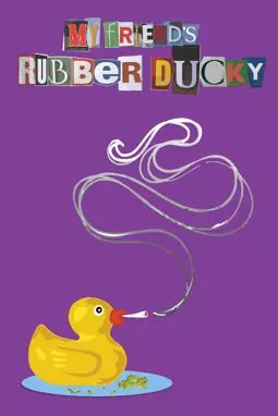 My Friend's Rubber Ducky - постер