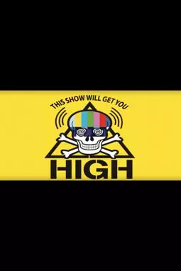 This Show Will Get You High - постер