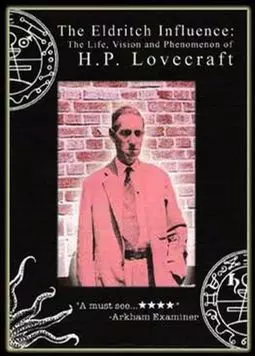 The Eldritch Influence: The Life, Vision, and Phenomenon of H.P. Lovecraft - постер