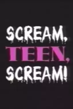 Scream, Teen, Scream - постер