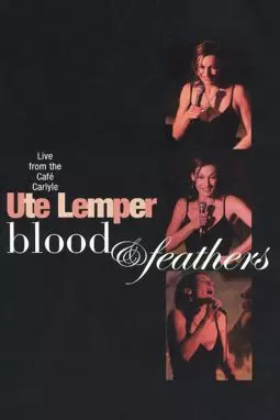 Ute Lemper: Blood & Feathers - постер