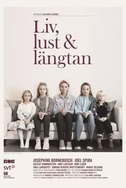 Liv, Lust & Längtan - постер