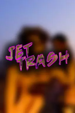 Jet Trash - постер