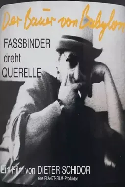 Der Bauer von Babylon - Rainer Werner Fassbinder dreht Querelle - постер