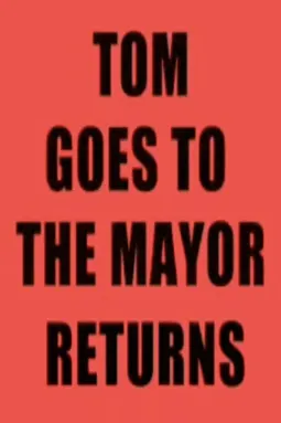 Tom Goes to the Mayor Returns - постер
