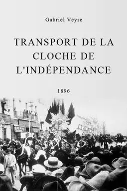 Transport de la cloche de l'indépendance - постер