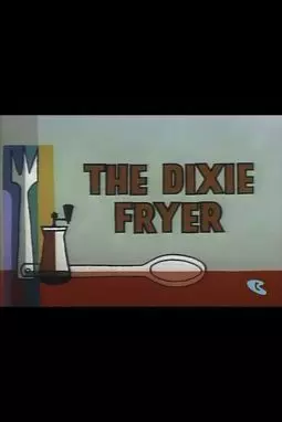 The Dixie Fryer - постер