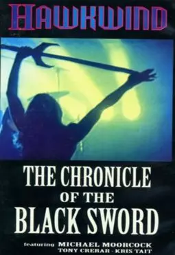 Hawkwind: The Chronicle of the Black Sword - постер