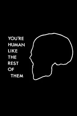 You're Human Like the Rest of Them - постер