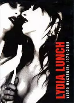 Lydia Lunch: Video Hysterie - 1978-2006 - постер