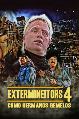 Extermineitors IV: Como hermanos gemelos - постер