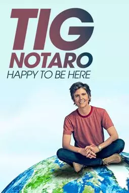 Тиг Нотаро: Счастлива быть здесь - постер