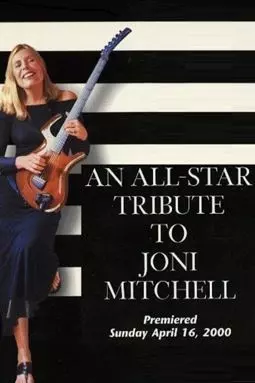 An All-Star Tribute to Joni Mitchell - постер