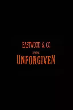 Иствуд и компания: Создание фильма "Непрощённый" - постер