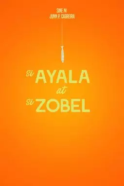 Si Ayala at si Zobel - постер