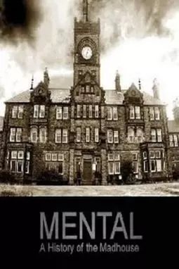 Mental: A History of the Madhouse - постер