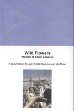 Wild Flowers: Women of South Lebanon - постер