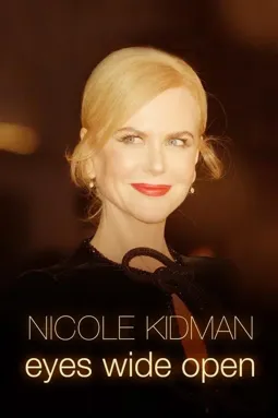 Nicole Kidman: Eyes Wide Open - постер