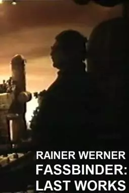Rainer Werner Fassbinder - Letzte Arbeiten - постер