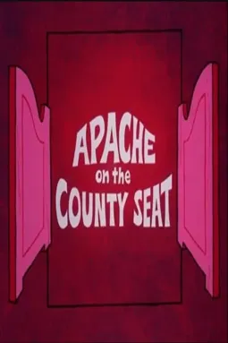 Apache on the County Seat - постер