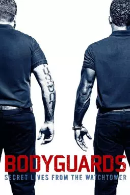 Bodyguards: Secret Lives from the Watchtower - постер
