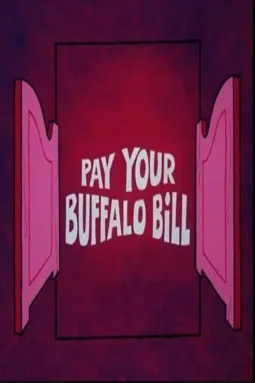 Pay Your Buffalo Bill - постер