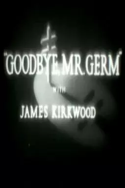 Goodbye, Mr. Germ - постер