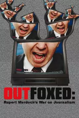 Outfoxed: Rupert Murdoch's War on Journalism - постер