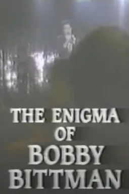 Biographies: The Enigma of Bobby Bittman - постер