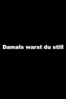 Damals warst Du still - постер